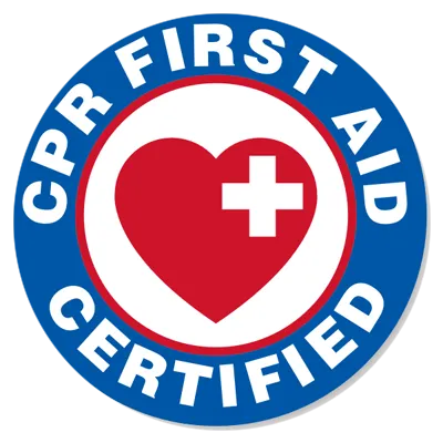 CPR and First Aid certified
